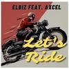 Let's Ride(feat. Axcel) - ELBIZ&Axcel