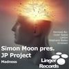 Madness (Stephane Badey Remix) - Simon Moon&JP Project