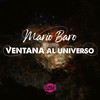 Ventana Al Universo - Mario Baro