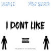 DONTLIKE! (Explicit) - Logan D&XANAKIN SKYWOK&Yung Nieger&Jpro&Softwilly&Christianadamg&London Yellow&Badboyhalo