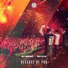 Because Of You - Da Tweekaz&Refuzion