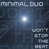 Won't Stop the Beat (Short Edit) - Minimal Duo