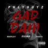 Gad Dam(feat. Fii3rd, Reeplay & Rasta) (Explicit) - Phly Guyz&Fii3rd&Reeplay&Unknown Singer