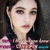 Creepin (I dont wanna know) (Reply Version) - Apurva Sethi