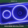 Machine Revolution (Automatic Mix, 24 Bit Remastered) - Robot 44