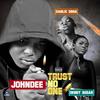 Trust No One (Explicit) - John Dee&Dablix Osha&Debby Sugar