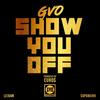 Show You Off - GVO