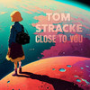 Close to You - Tom Stracke&Josiah Sherman&Christopher Breaux&Burt Bacharach&Hal David
