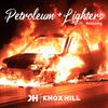 Petroleum + Lighters(feat. Murkemz) (Explicit) - Knox Hill&Murkemz