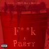 Fuck A Party(feat. Chyna & Matteo Johnson) (Explicit) - 2300 Edo&Matteo Johnson&CHYNA