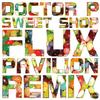 Sweet Shop (Flux Pavilion Remix) - Doctor P