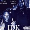 I D K (Explicit) - Prada Loui&King Hu$tle