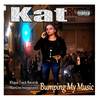 Bumpin My Music - KAT