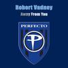 Away From You (Radio Edit) - Robert Vadney