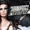 Think (Original Mix) - Jaime Guerrero&Isaac Sanchez