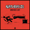 Knocked Out - Naturalize