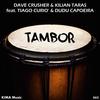 Tambor (Extended Mix) - Dave Crusher&Kilian Taras&Tiago Curió&Dudu Capoeira