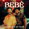 BEBÉ - Camilo&El Alfa