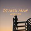 Anyone - DJ Alex Man