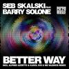 Better Way (Seb's Dub) - Seb Skalski&Barry Solone