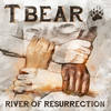 River of Resurrection - T Bear&Giulietta Ciambotti