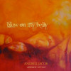 Blow on My Belly - Andreu Jacob