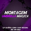 MTG UMBRELLA MÁGICA (Explicit) - Dj Kaue Original&Dj Silvério&DJ GOMA&MC VN CRIA