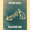 Played Me (Explicit) - Ryan Cali