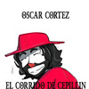 El Corrido de Cepillin - Oscar Cortez