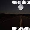 MUNDiMASULE - Queen Sheba