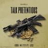 TALK PRETENTIOUS (Explicit) - Skaiblu