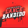 Lance Bandido (Explicit) - Mc Gato Preto&MC Luan da ZL