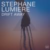 Drift Away - Stephane Lumiere