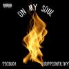 ON MY SOUL! (feat. DRIPPEDNFILTHY) (Explicit) - 550 Buda&Drippednfilthy