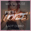 We Can Rise (Original Mix) - Lady Dubbz