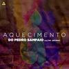 AQUECIMENTO DO PEDRO SAMPAIO - Pedro Sampaio&MC Jefinho