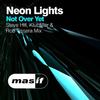 Not Over Yet 2014 (Steve Hill, Klubfiller & Rob Tissera Mix) - Neon Lights&Steve Hill&Klubfiller&Rob Tissera