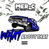 What About That (Explicit) - Mer-C&Patient Picasso