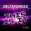 This Is It (Club Mix) - Deltaforcez