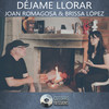 Déjame Llorar - Cotorro Sessions&Joan Romagosa&Brissa López