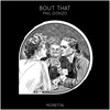 Bout That - Phil Gonzo