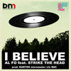 I Believe - Al Fo&Karten&Strike The Head