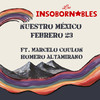 Nuestro México Febrero 23 - Los Insobornables&Marcelo Coulón&Homero Altamirano