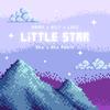 Little Star (Who's Who Remix) - Mairy&Lukz&Wily&Who's Who&May Thu Tun&Sitt Naing Lin&Wai Yan Lin