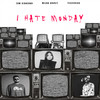 I Hate Monday - Teddybear&Sam Giancana&Milan Gavris