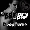 Ordinary People - DeepTurco