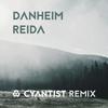 Reida (Cyantist Remix) - Danheim&Cyantist