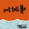 Just Tell Me (Explicit) - Bad Friends