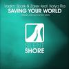 Saving Your World (Original Mix) - Vadim Spark&Zarex&Katya Ria