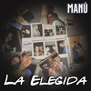 La Elegida - Manú